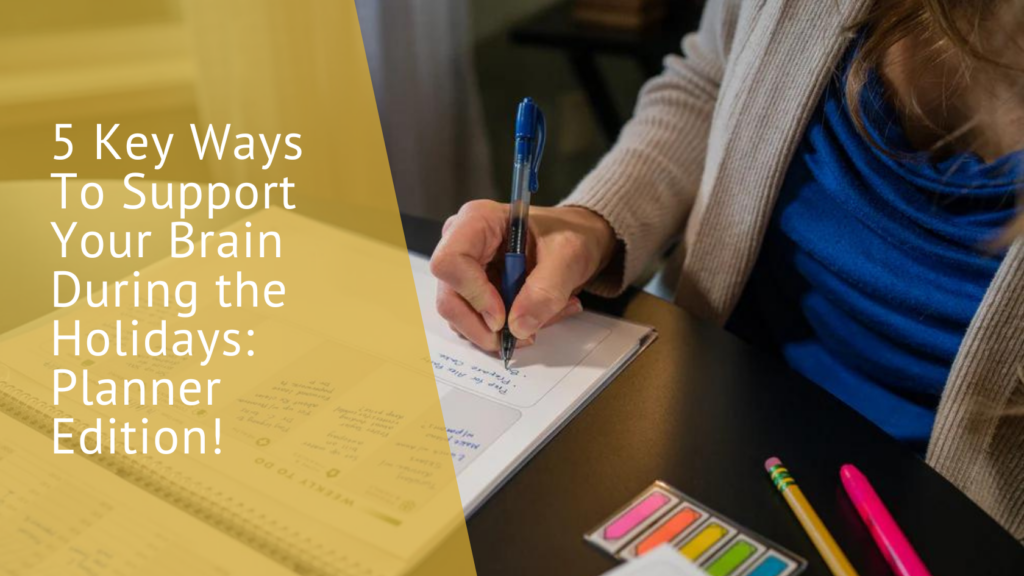 Blog Banner: 5 Key Ways To Support Your Brain During the Holidays: Planner Edition