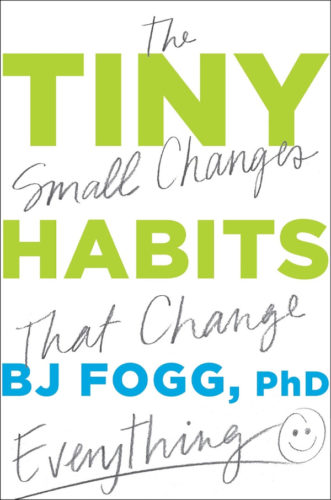 Tiny Habits that Change Everything