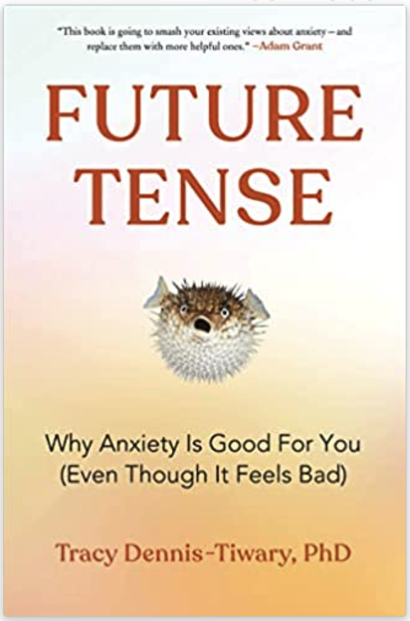 Future Tense: Why Anxiety Is Good for You (Even Though It Feels Bad)
