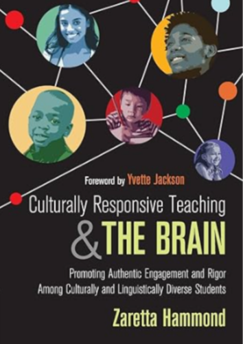 Culturally Responsive Teaching and The Brain: Promoting Authentic Engagement and Rigor Among Culturally and Linguistically Diverse Students
